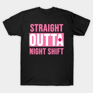 Straight outta night shift T-Shirt